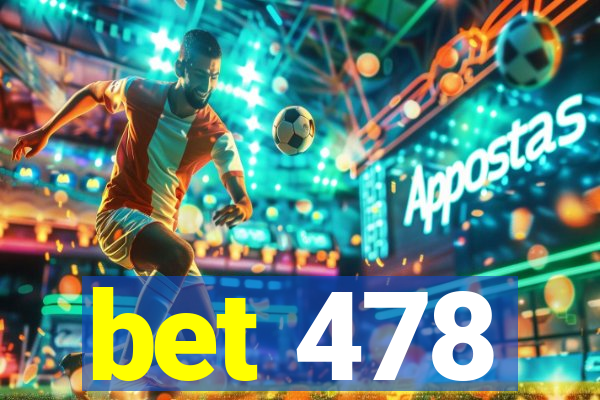 bet 478